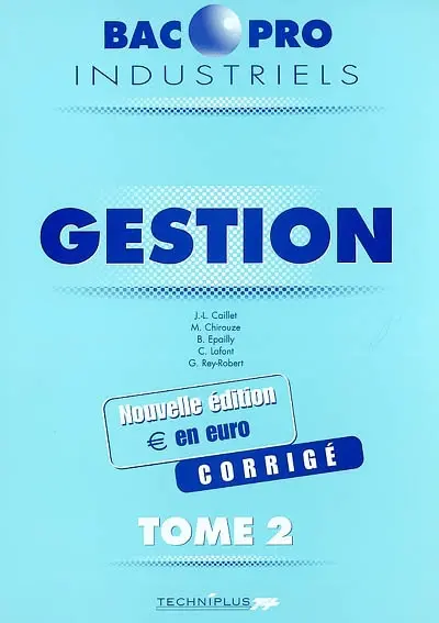 Gestion : bac pro industriels. Vol. 2. Corrigé