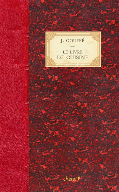 Le livre de cuisine : comprenant la cuisine de ménage et la grande cuisine