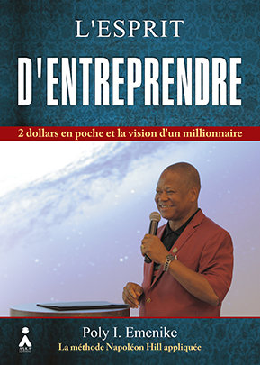 L'esprit d'entreprendre : 2 dollars en poche et la vision d'un millionnaire