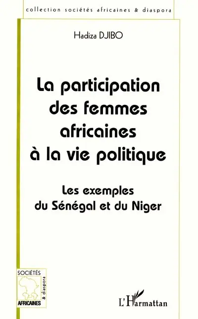 La participation des femmes africaines à la vie politique : les exemples du Sénégal et du Niger