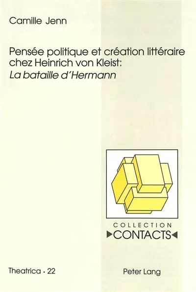 Pensée politique et création littéraire chez Heinrich von Kleist : La bataille d'Hermann