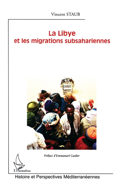 La Libye et les migrations subsahariennes : options géopolitiques et dynamiques du système migratoire