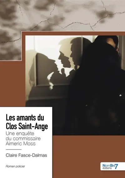 Les amants du Clos Saint-Ange : Une enquête du commissaire Aimeric Moss