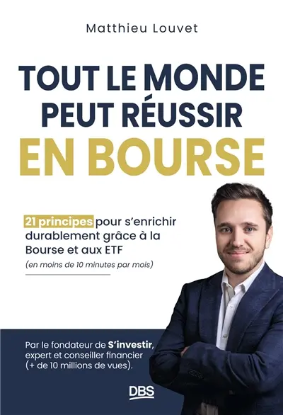 Tout le monde peut réussir en bourse : 21 principes pour s'enrichir durablement grâce à la bourse et aux ETF (en moins de 10 minutes par mois) Tout le monde peut réussir en bourse : 21 principes pour s'enrichir durablement grâce à la bourse et aux ETF (en moins de 10 minutes par mois)
