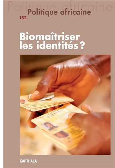 Politique africaine, n° 152. Biomaîtriser les identités ?
