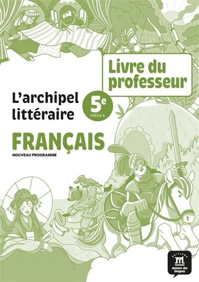 L'archipel littéraire, français 5e, cycle 4 : livre du professeur : nouveau programme