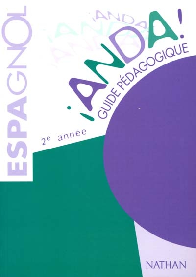 Anda, espagnol, 2e année LV2 : guide pédagogique