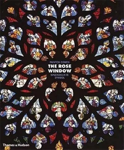 The Rose Window Splendour & Symbol