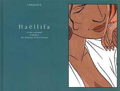 Haëllifa : conte oriental à propos des femmes et de l'ivresse
