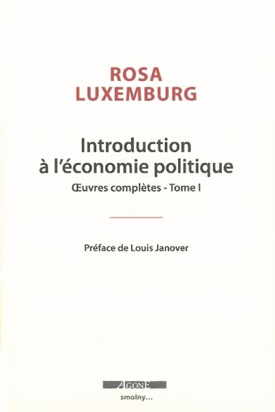 Oeuvres complètes de Rosa Luxemburg. Vol. 1. Introduction à l'économie politique