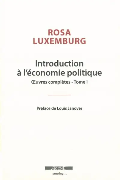 Oeuvres complètes de Rosa Luxemburg. Vol. 1. Introduction à l'économie politique