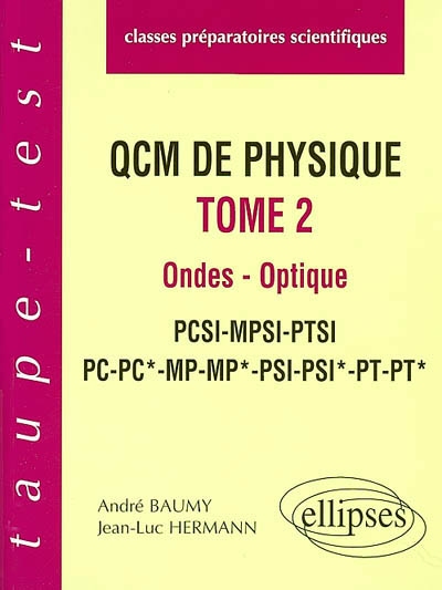 QCM de physique. Vol. 2. Ondes-optique : PCSI-MPSI-PTSI, PC-PC*, MP-MP*, PSI-PSI*, PT-PT*
