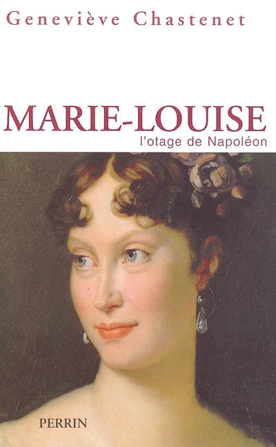 Marie-Louise : l'otage de Napoléon