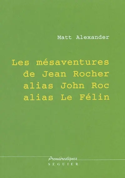 Les mésaventures de Jean Rocher alias John Roc alias le Félin