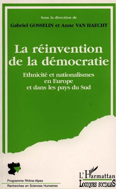 La Réinvention de la démocratie : ethnicité et nationalismes en Europe et dans les pays du Sud