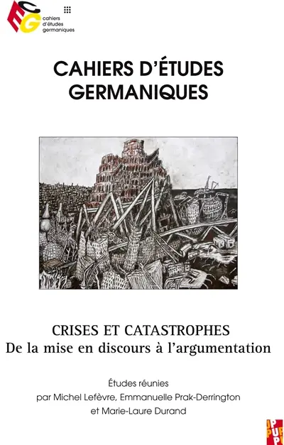 Cahiers d'études germaniques, n° 73. Crises et catastrophes : de la mise en discours à l'argumentation