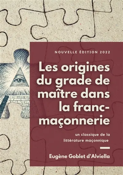 Les origines du grade de maître dans la franc-maçonnerie : un classique de la littérature maçonnique