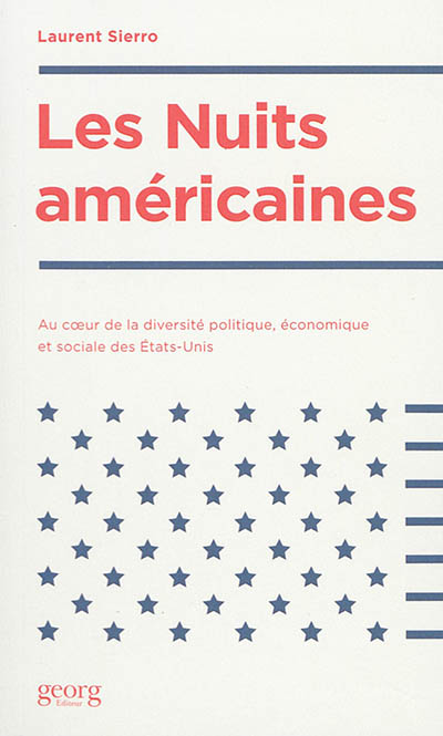 les nuits américaines : chroniques et reportages, 2014-2016 : au coeur  de la diversité politique, économique et sociale des etats-unis