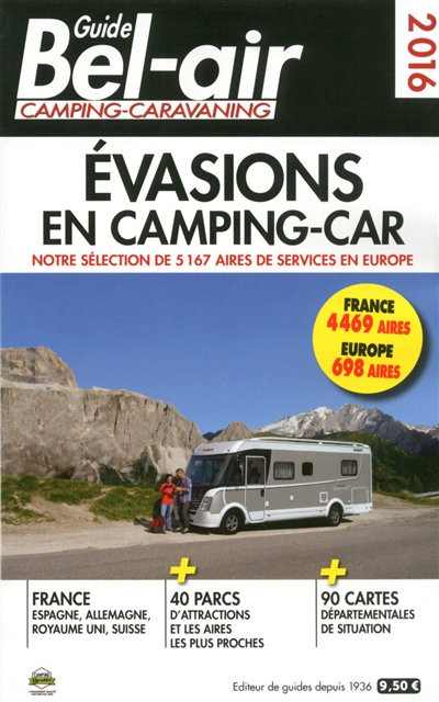 Guide Bel-air camping-caravaning 2016 : évasions en camping-car : notre sélection de 5.167 aires de services en Europe