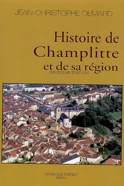 Histoire de Champlitte et de sa région