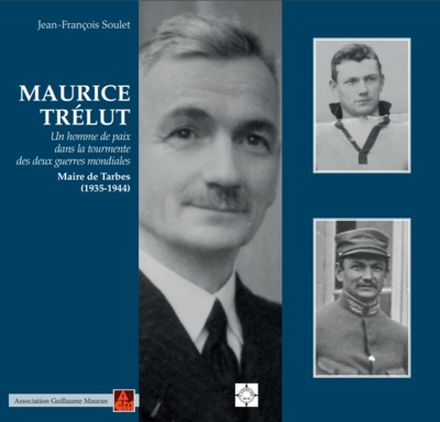 Maurice Trélut : un homme de paix dans la tourmente des deux guerres mondiales