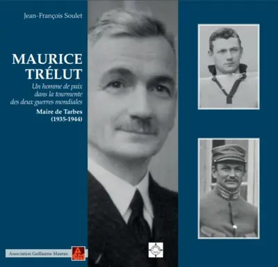 Maurice Trélut : un homme de paix dans la tourmente des deux guerres mondiales