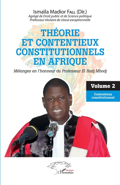 Théorie et contentieux constitutionnels en Afrique : mélanges en l'honneur du professeur El Hadj Mbodj. Vol. 2. Contentieux constitutionnel