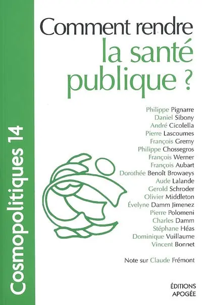 Cosmopolitiques, n° 14. Comment rendre la santé publique ?