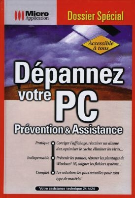 Dépannez votre PC : prévention et assistance