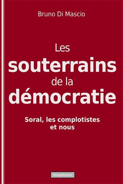 Les souterrains de la démocratie : Soral, les complotistes et nous
