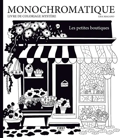 Monochromatique : les petites boutiques : livre de coloriage mystère