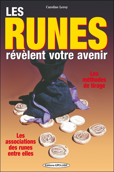 Les runes révèlent votre avenir : les méthodes de tirage, les associations des runes entre elles