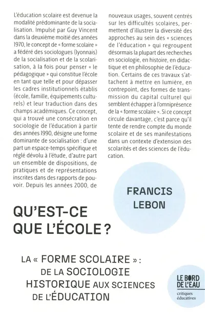 Qu'est-ce que l'école ? : la forme scolaire : de la sociologie historique aux sciences de l'éducation