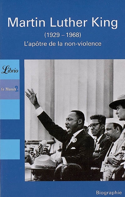Martin Luther King (1929-1968) : l'apôtre de la non-violence