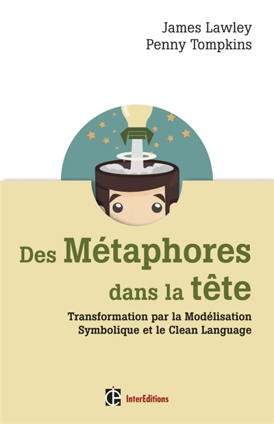Des métaphores dans la tête : transformation par la modélisation symbolique et le clean language