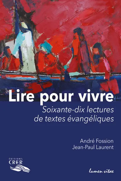 Lire pour vivre : 70 lectures de textes évangéliques