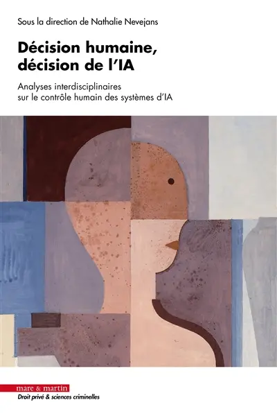 Décision humaine, décision de l'IA : analyses interdisciplinaires sur le contrôle humain des systèmes d'IA