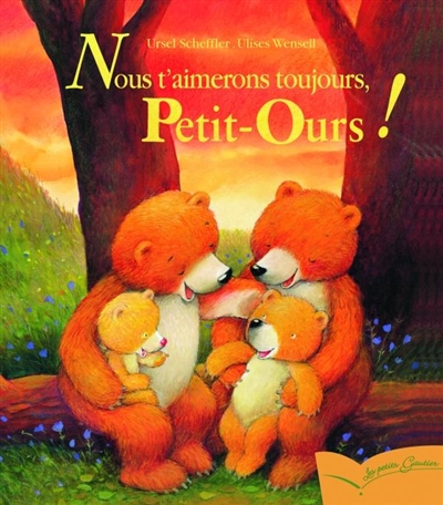 Nous t'aimerons toujours, Petit-ours !