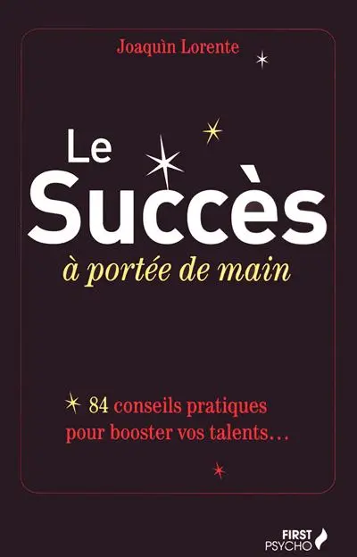 Le succès à portée de main : 84 conseils pour booster vos talents