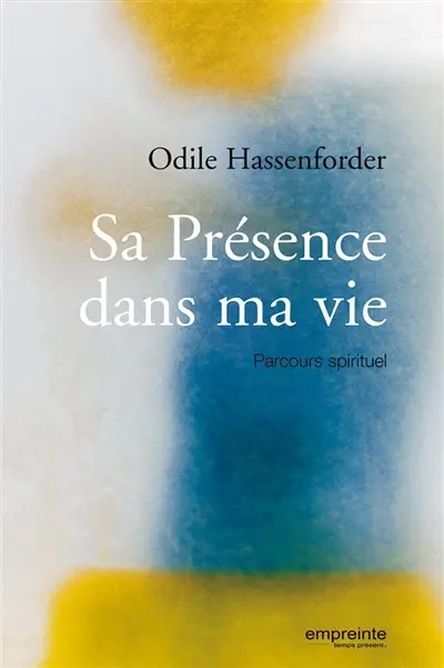 Sa présence dans ma vie : parcours spirituel