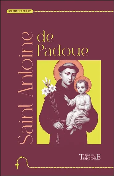Saint Antoine de Padoue : neuvaine et prières
