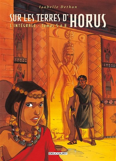 sur les terres d'horus : l'intégrale. vol. 2. tomes 5 à 8