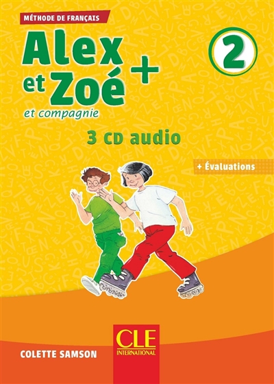Alex et Zoé et compagnie + 2 : méthode de français : 3 CD audio + évaluations