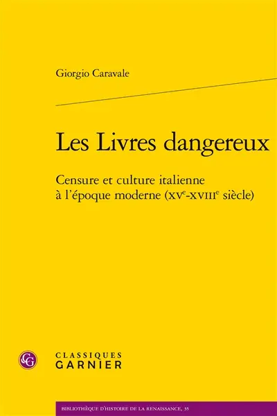 Les livres dangereux : censure et culture italienne à l'époque moderne (XVe-XVIIIe siècle)