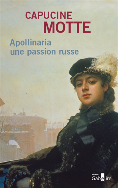 Apollinaria : une passion russe
