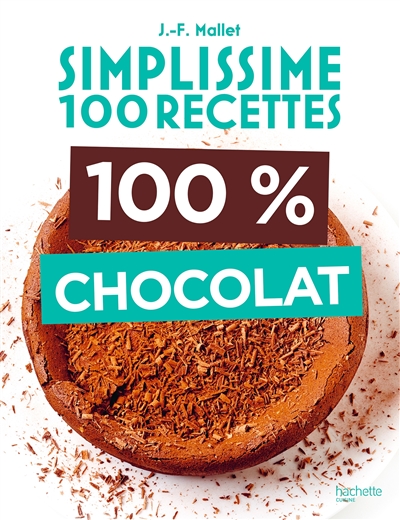 Simplissime 100 recettes : 100 % chocolat