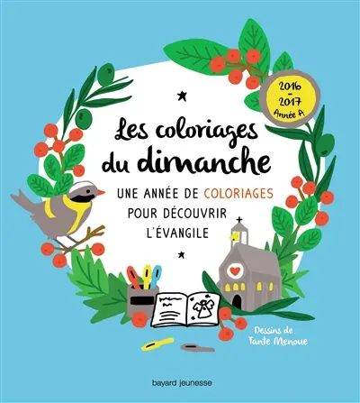 Les coloriages du dimanche, 2016-2017, année A : une année de coloriages pour découvrir l'Evangile