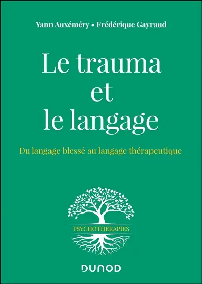 Le trauma et le langage : du langage blessé au langage thérapeutique