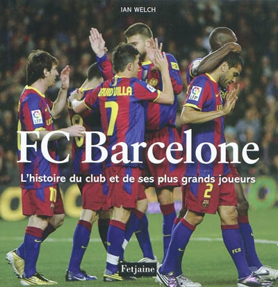 FC Barcelone : l'histoire du club et de ses plus grands joueurs