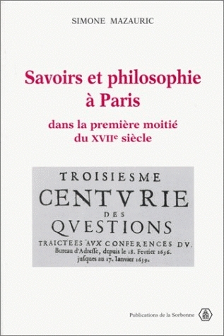 Savoirs et philosophie à Paris dans la première moitié du XVIIe siècle : les conférences du Bureau d'adresse de Théophraste Renaudot (1633-1642)